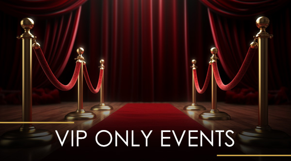 VIP Only Events